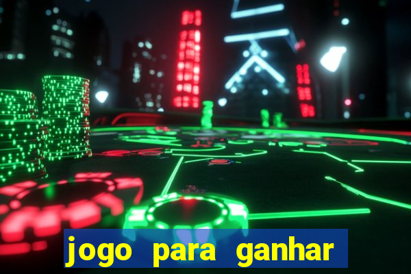 jogo para ganhar dinheiro de verdade no pix sem deposito